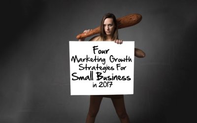 Four Marketing Growth Strategies for your Small Business in 2017